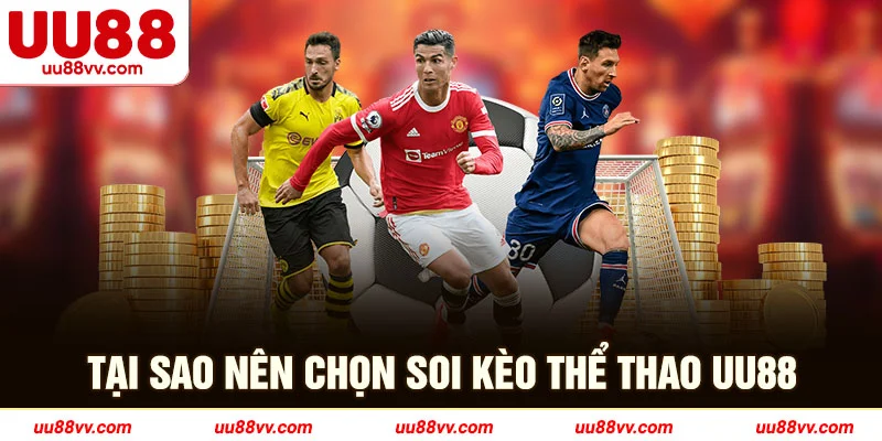 Tại sao nên chọn soi kèo thể thao UU88